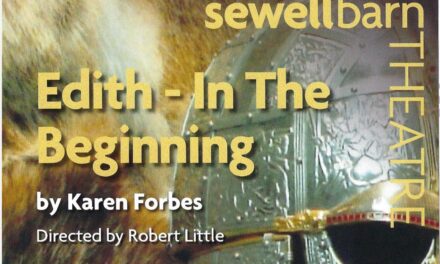 Norwich Eye reviews Edith – In the Beginning – A play by Karen Forbes at the Sewell Barn Theatre